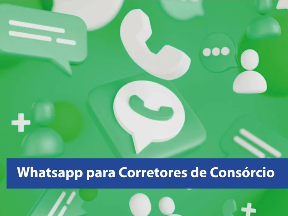 Whatsapp para Corretores de Consórcio